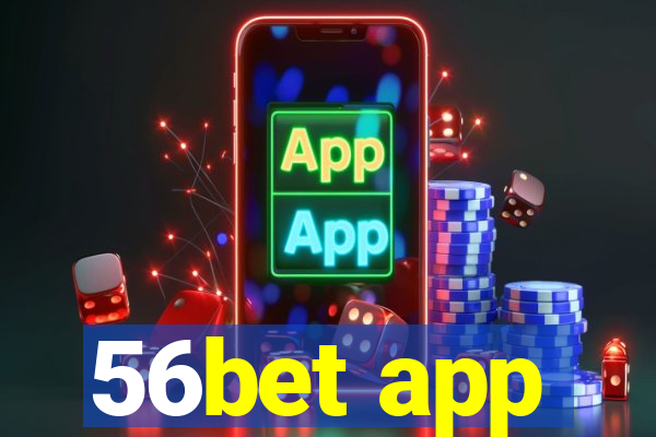 56bet app